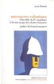  BENOT Yves - Massacres coloniaux. 1944-1950: la IVe république et la mise au pas des colonies françaises