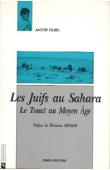  OLIEL Jacob - Les Juifs au Sahara. Le Touat au Moyen-Âge