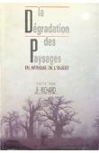  RICHARD Jean-François (éditeur scientifique) - La dégradation des paysages en Afrique de l'Ouest. Points de vue et perspectives de recherches. Séminaire de Dakar - 21 au 26 novembre 1988