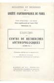  Cahiers du Centre de Recherches Anthropologiques n° 2 - Etude socio-démographique du mariage chez les Coniagui et Bassari /  Matériaux pour l'étude de l'endogamie des peul du cercle de Kédougou