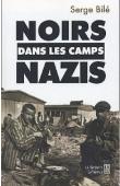  BILE Serge - Noirs dans les camps nazis