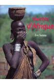  SELLATO Eric - Marchés d'Afrique. Du commerce et des hommes