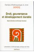  Cahiers d'anthropologie du droit - 2005 / Droit, gouvernance et développement durable