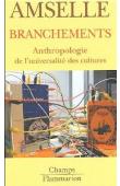  AMSELLE Jean-Loup - Branchements: Anthropologie de l'universalité des cultures