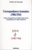  FOUCAULD Charles - Correspondances Lyonnaises (1904-1916). Lettres à Suzanne Perret, à l'Abbé Antoine Crozier, à Joseph Hours et à l'Abbé Constant Pel