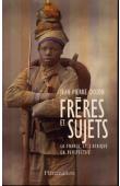  DOZON Jean-Pierre - Frères et sujets. La France et l'Afrique en perspective