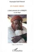  OUMANI Moustapha Kadi - Un tabou brisé: L'esclavage en Afrique. Cas du Niger