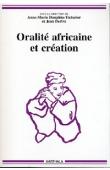  DAUPHIN-TINTURIER Anne-Marie, DERIVE Jean (sous la direction de) - Oralité africaine et création 