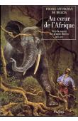  BRAZZA PierreSavorgnan de - Au cœur de l'Afrique. Vers la source des grands fleuves. 1875-1877