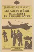  PABANEL Jean-Pierre - Les coups d'état militaires en Afrique noire