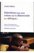  SALIFOU André  - Entretiens avec mes enfants sur la démocratie en Afrique