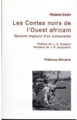  COLIN Roland - Les contes noirs de l'Ouest Africain. Témoins majeurs d'un humanisme