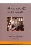  BEN HAMMOUDA Hakim, FARHAT Magdi - L'Afrique et l'OMC. Les 100 mots clés