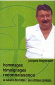  Collectif - Jacques Bugnicourt. Hommages, témoignages, reconnaissance. La bataille des idées: ses ultimes combats