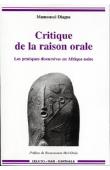  DIAGNE Mamoussé - Critique de la raison orale. Les pratiques discursives en Afrique noire