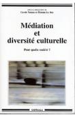  YOUNES Carole, LE ROY Etienne (Sous la direction de) - Médiation et diversité culturelle. Pour quelle société ?