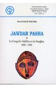  HAÏDARA Ismaël Diadié - Jawdar Pasha et la Conquête Saâdienne du Songhay (1591-1599)