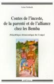  VERBEEK Léon - Contes de l'inceste, de la parenté et de l'alliance chez les Bemba (RDC)