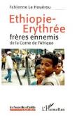  LE HOUEROU Fabienne - Ethiopie-Erythrée frères ennemis de la Corne de l'Afrique