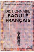  TYMIAN Judith, KOUADIO N'GUESSAN Jérémie, LOUCOU Jean-Noël (sous la direction de) - Dictionnaire Baoulé-Français