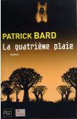  BARD Patrick - La quatrième plaie