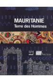 Mauritanie terre des hommes. Exposition présentée au Musée d'Aquitaine - Bordeaux