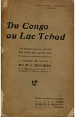  DECORSE Dr. J. - Du Congo au Lac Tchad. La brousse comme elle est, les Gens tels qu'ils sont. Carnet de route . Mission Chari-Lac Tchad (1902-1904)