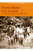  BARRE Pierre - Gros La viande. Côte d'Ivoire et Haute-Volta 1951-1962