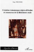  TRO DEHO Roger - Création romanesque négro-africaine et ressources de la littérature orale