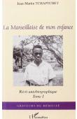  TCHAPTCHET Jean-Martin - La Marseillaise de mon enfance. Récit autobiographique. Tome I