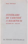  NICOLAS Henri - Itinéraire de Yaoundé à Khartoum. Septembre 1923 - Mars 1924