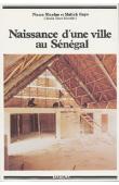  NICOLAS Pierre, GAYE Malick, BARBIER-WIESSER François-George, et alia - Naissance d'une ville au Sénégal. Evolution d'un groupe de six villages de Casamance vers une agglomération urbaine