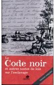 Le Code noir et autres textes de loi sur l'esclavage