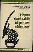  ZAHAN Dominique - Religion, spiritualité et pensée africaines