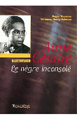  TOUMSON Roger, HENRY-VALMORE simone - Aimé Césaire, le nègre inconsolé