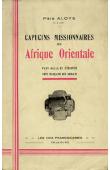  ALOYS Père - Capucins missionnaires en Afrique Orientale. Pays Galla en Ethiopie. Côte française de Somalis