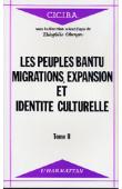  OBENGA Théophile (sous la direction scientifique de) -Les peuples Bantu: migrations, expansion et identité culturelle. Actes du Colloque International - Libreville 1 au 6 avril 1985 - Tome 2 