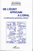  BATTESTINI Simon ( Sous la direction de) - De l'écrit africain à l'oral. Le phénomène graphique africain