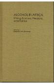  BRYCESON Deborah Fahy (Edited by) - Alcohol in Africa. Mixing Business, Pleasure, and politics