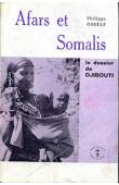  OBERLE Philippe - Afars et Somalis. Le dossier de Djibouti