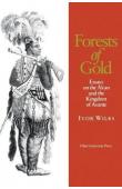  WILKS Ivor - Forests of Gold. Essays on the Akan and the Kingdom of Ashante -édition brochée)