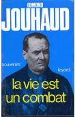  JOUHAUD Edmond - La vie est un combat. Souvenirs (1924-1944)