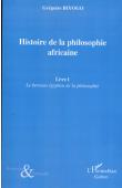  BIYOGO Grégoire - Histoire de la philosophie africaine. Le berceau égyptien de la philosophie. Tome 1