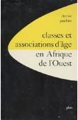  PAULME Denise (éditeur) - Classes et associations d'âge en Afrique de l'Ouest