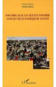 GOERG Odile ( sous la direction de) - Pouvoirs locaux et gestion foncière dans les villes d'Afrique de l'Ouest
