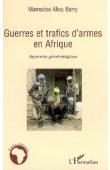  BARRY Mamadou Aliou - Guerres et trafics d'armes en Afrique
