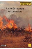  AUTREPART - 09 / La forêt-monde en question. Recomposition du rapport des sociétés à la forêt dans les pays du Sud