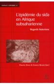  DENIS Philippe, BECKER Charles (sous la direction de) - L'épidémie du sida en Afrique subsaharienne - Regards historiens