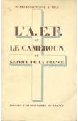  SICE A., (Médecin Général) - L'A.E.F. et le Cameroun au service de la France (26,27,28 Août 1940)