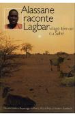  ZUMBACH Frédéric, Pierre, Pierre-Yves - Alassane raconte Lagbar village témoin du Sahel